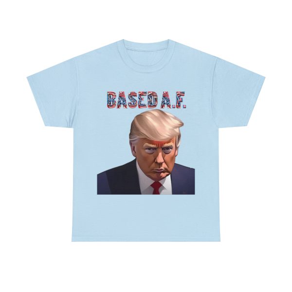 Mug Shots Are Based AF 💪 Trump's Mug Shot T-shirts is the Mark of a Maverick
