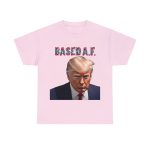 Mug Shots Are Based AF 💪 Trump's Mug Shot T-shirts is the Mark of a Maverick