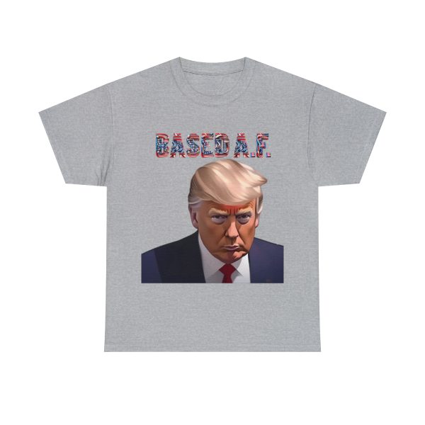 Mug Shots Are Based AF 💪 Trump's Mug Shot T-shirts is the Mark of a Maverick