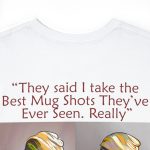 Trump Mug Shot Pop Art Tee: Politics and Pop Artistry - Two Side Graphic T-Shirt