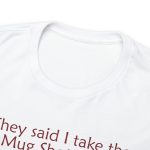 Trump 'BEST Mug Shot Ever' Tee 👕 Single-Sided Men & Women's T-shirt