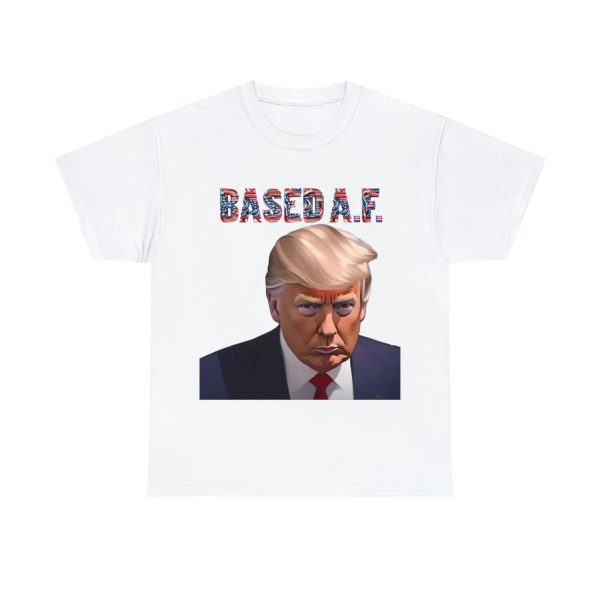 Mug Shots Are Based AF 💪 Trump's Mug Shot T-shirts is the Mark of a Maverick