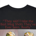 Trump Mug Shot Pop Art Tee: Politics and Pop Artistry - Two Side Graphic T-Shirt