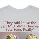 Trump Mug Shot Pop Art Tee: Politics and Pop Artistry - Two Side Graphic T-Shirt